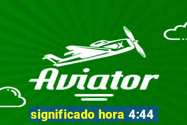 significado hora 4:44